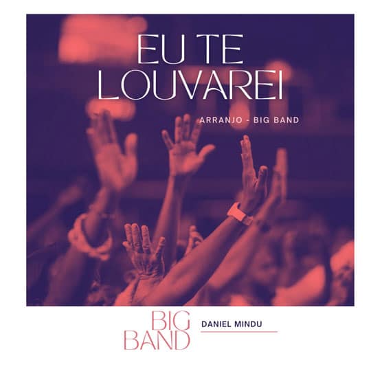 Capa do arranjo Eu Te Louvarei para Big Band