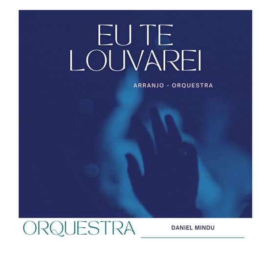 Capa do arranjo Eu Te Louvarei para Orquestra