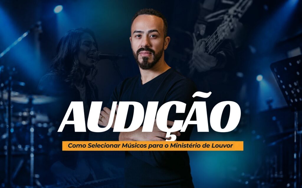 Capa do curso Audição: Como Selecionar Músicos para o Ministério de Louvor